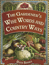 The Gardener's Wise Words and Country Ways (eBook)